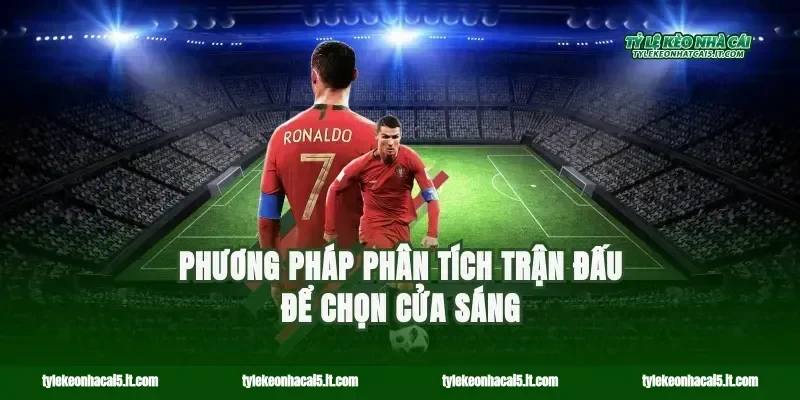 Phương pháp phân tích trận đấu để chọn cửa sáng